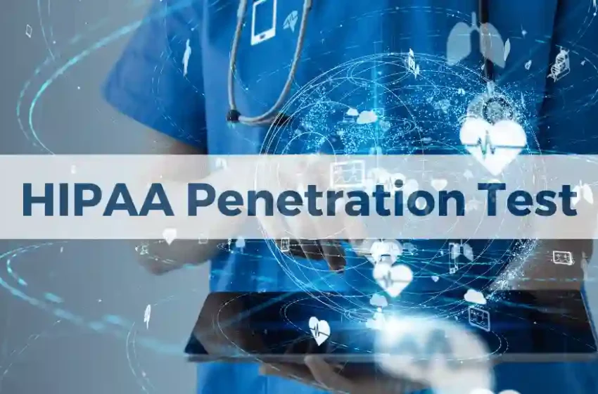  What needs to be checked during a HIPAA pentest?