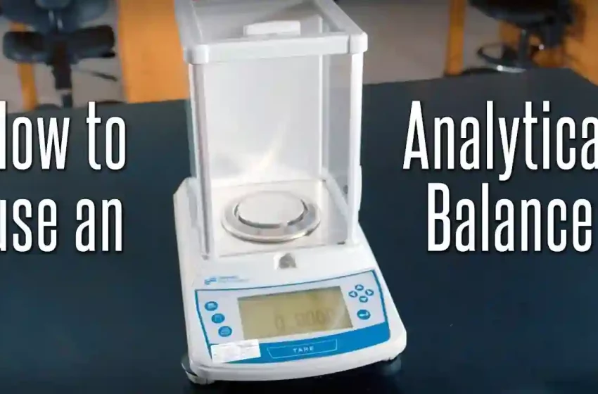  The Ultimate Guide To Know About Electronic Analytical Balances