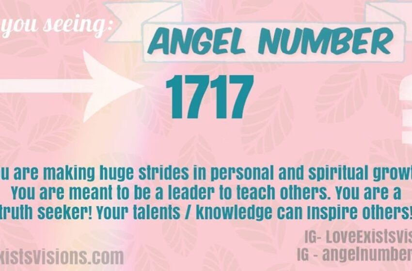  1717 Angel Number Meaning: Discover its spiritual significance