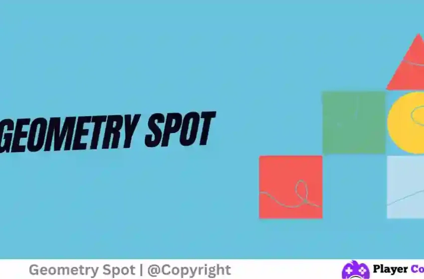  Geometry Spot: Innovative learning tools for math enthusiasts