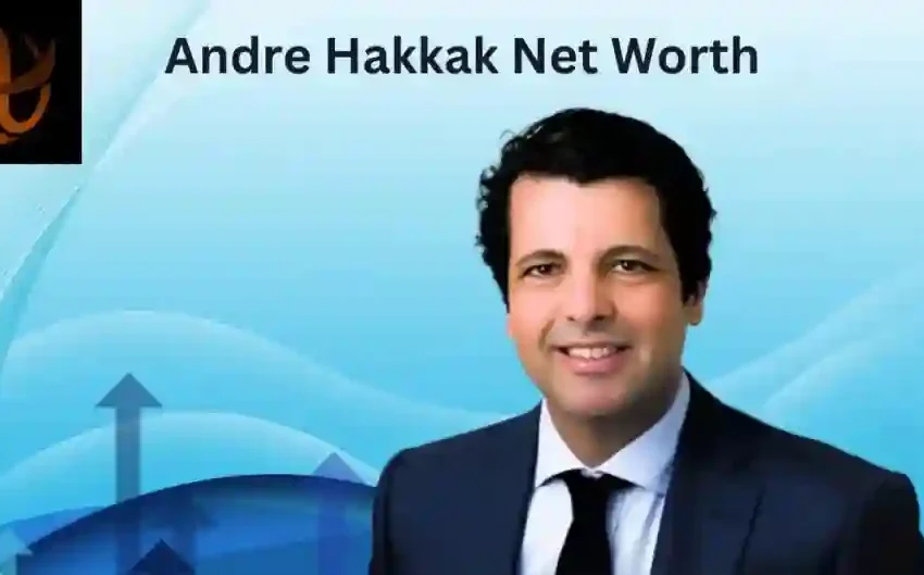  Andre hakkak net worth: Exploring financial success in detail