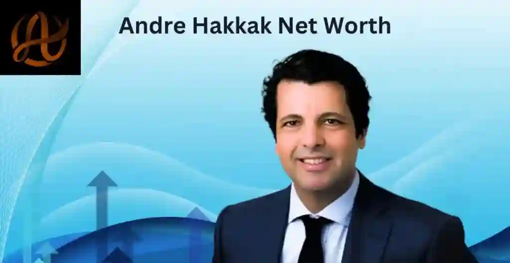 Andre hakkak net worth